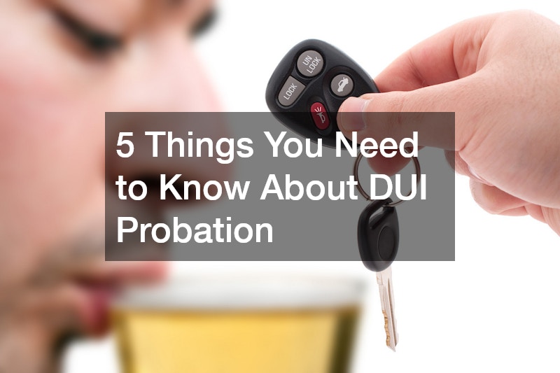 5 Things You Need to Know About DUI Probation