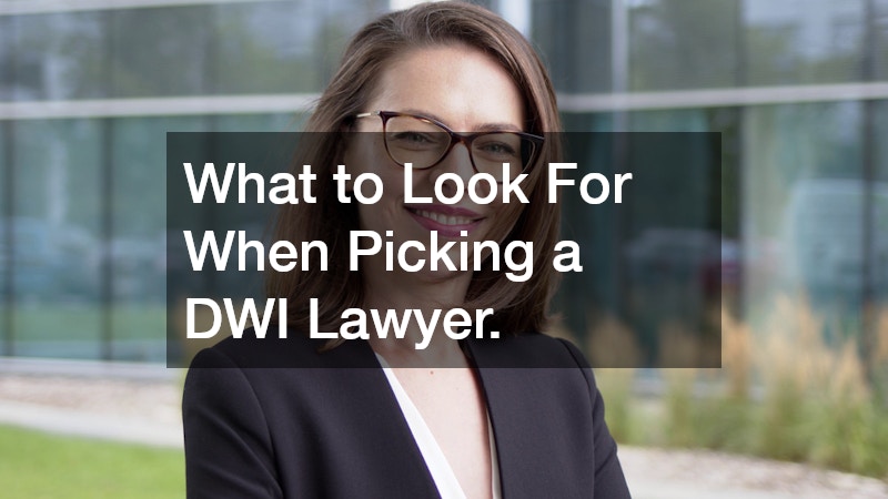 What to Look For When Picking a DWI Lawyer.